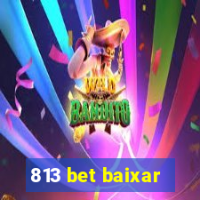 813 bet baixar